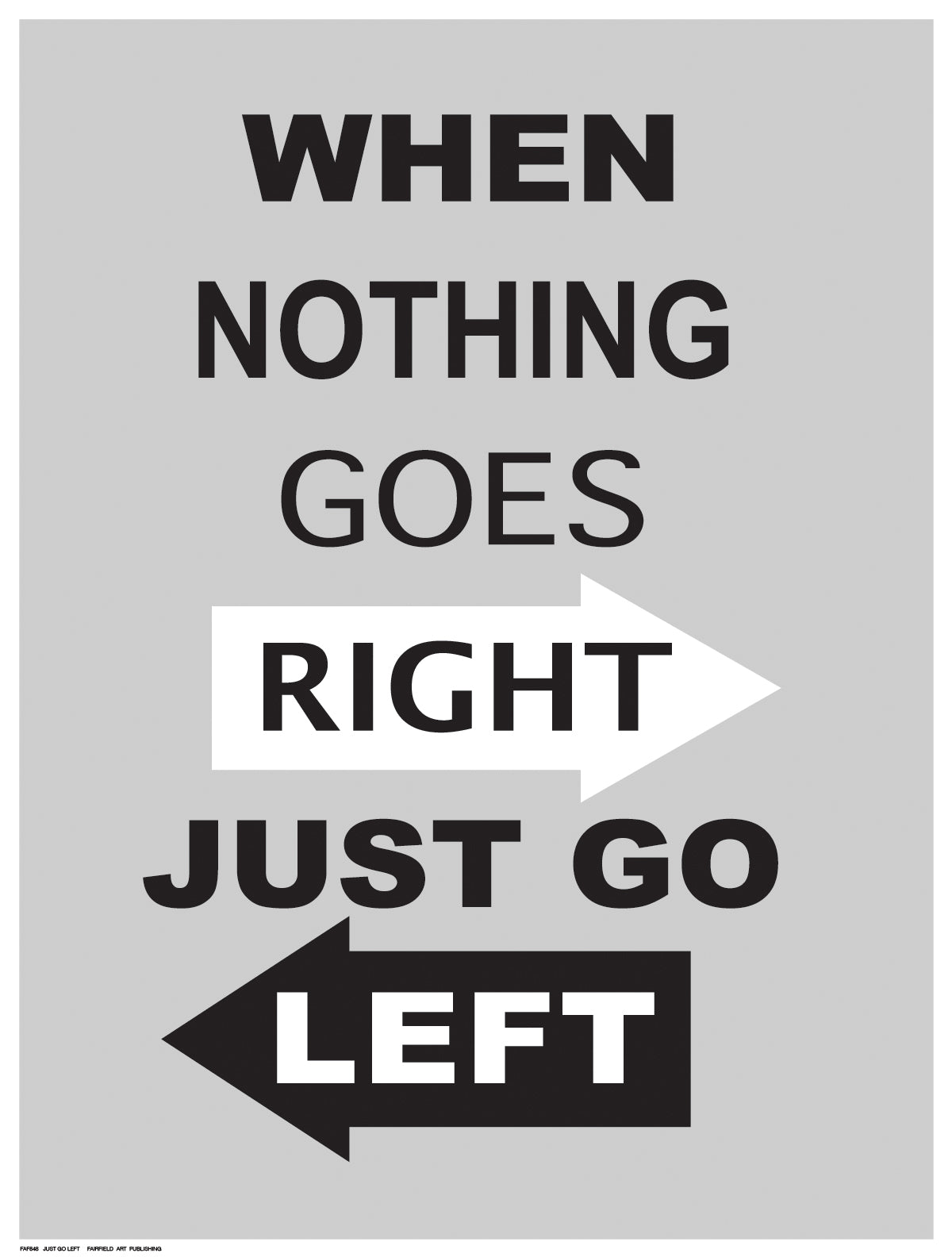 Just Go Left by Anon - FairField Art Publishing