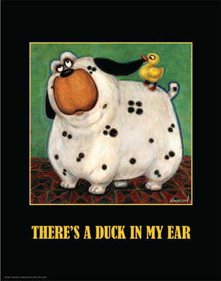 There's a Duck in My Ear Novelty by Kourosh - FairField Art Publishing